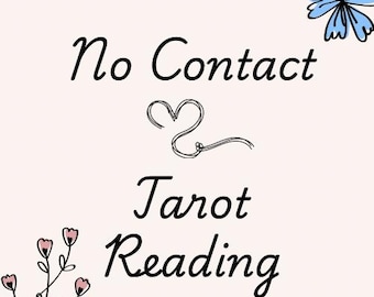 No Contact Tarot Reading / Detailed, Intuitive, Accurate