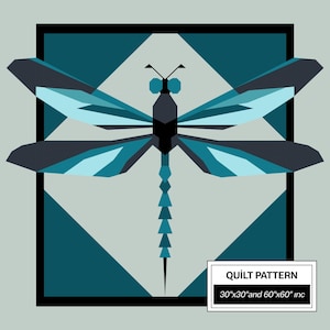 May include: A geometric dragonfly design in shades of teal, blue, and gray, set against a light gray background. The dragonfly is framed by a black border and a teal square. The text "QUILT PATTERN" is displayed, with size options of 30"x30" and 60"x60" inc.