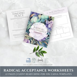 May include: A set of Radical Acceptance worksheets featuring a floral cover with purple and teal peonies. The pages include text such as Finding Peace, P - Pause and Perceive, and Objective Facts. Icons for Canva, PDF, print, and share are at the bottom.