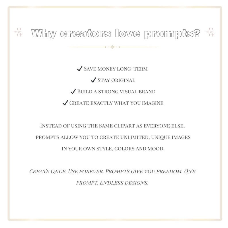 Peut inclure: Graphique cr&egrave;me avec le texte "Pourquoi les cr&eacute;ateurs aiment les prompts ?" et des puces : &Eacute;conomiser de l'argent &agrave; long terme, Rester original, Construire une marque visuelle forte et Cr&eacute;er exactement ce que vous imaginez. Le texte explique aussi les prompts.