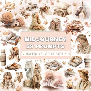May include: A digital art collage with a soft, warm color palette. The image features various autumn-themed elements, including a cozy sweater, a horse, a cup of coffee, and the text "MIDJOURNEY 29 PROMPTS WHISPERS OF MISTY AUTUMN."