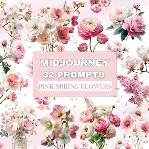 May include: A collection of pink spring flowers, including peonies, ranunculus, and cherry blossoms, arranged in various bouquets. The image features the text "MIDJOURNEY 32 PROMPTS PINK SPRING FLOWERS" on a pink background.