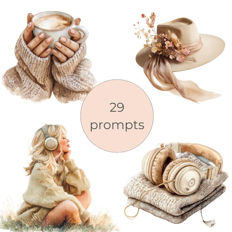 May include: Watercolor illustration featuring a cozy theme. Includes a cup of coffee held by hands in a sweater, a beige hat with floral accents, a person wearing headphones, and headphones on a stack of sweaters. The image has the text "29 prompts".
