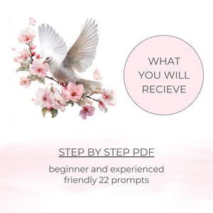 May include: A digital art piece featuring a white dove with outstretched wings perched on a branch of pink cherry blossoms. A pink circle contains the text "WHAT YOU WILL RECIEVE". Below, text reads "STEP BY STEP PDF" and "beginner and experienced friendly 22 prompts".