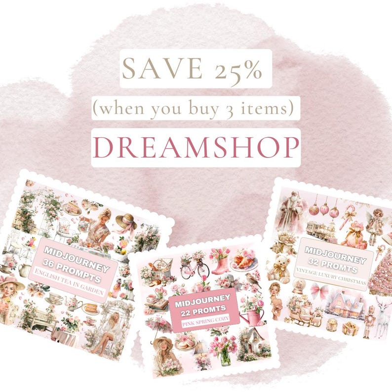 Peut inclure: Image pr&eacute;sentant trois ensembles de produits avec des illustrations &agrave; l'aquarelle. Les ensembles sont &eacute;tiquet&eacute;s "Midjourney" avec diff&eacute;rents nombres d'invites et th&egrave;mes : "English Tea in Garden", "Pink Spring Cozy" et "Vintage Luxury Christmas". Le texte "Save 25%" et "Dreamshop" sont &eacute;galement visibles.