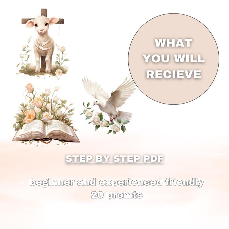 May include: Digital art featuring a lamb with a cross, a dove, and an open book with flowers. Text includes "WHAT YOU WILL RECIEVE", "STEP BY STEP PDF", "beginner and experienced friendly", and "20 promts".