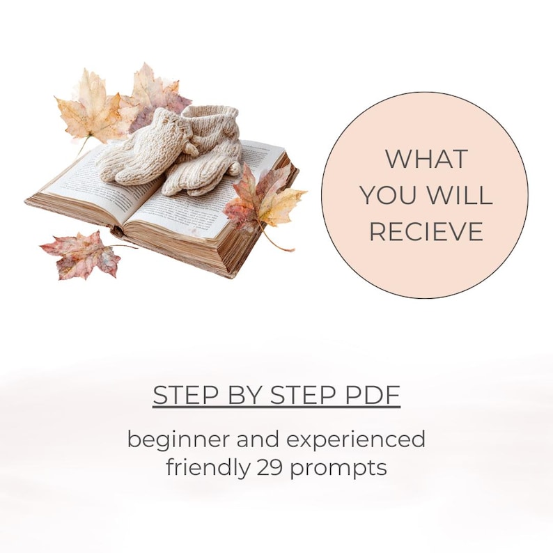 May include: An open book with beige knitted mittens and autumn leaves. A peach-colored circle with the text "WHAT YOU WILL RECIEVE" is on the right. Below, the text reads "STEP BY STEP PDF" and "beginner and experienced friendly 29 prompts."