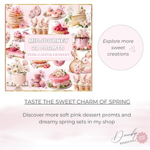 May include: A pink and white digital art print featuring various desserts, including cakes, cupcakes, and macarons, with floral decorations and two bunnies. Text reads "MIDJOURNEY 21 PROMTS PINK EASTER DESSERT" and "TASTE THE SWEET CHARM OF SPRING".