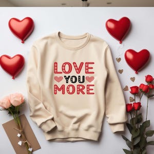 Love You More T-Shirt - Romantic Gift Tee for Couples - Cute Heart Design Shirt - Valentine&#39;s Day Outfit - Anniversary Gift Idea