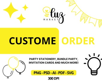 Custome Design - Custome order - Custome card - stationery, design and more for your celebration