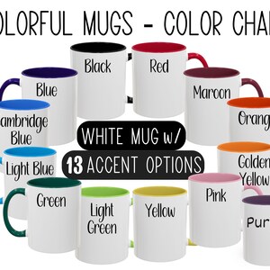 May include: Color chart showing 13 different accent color options for a white mug. The accent colors are: black, red, blue, maroon, Cambridge blue, light blue, green, light green, yellow, golden yellow, orange, pink, and purple.