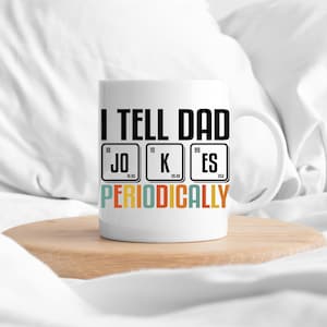 Dad Joke Mug | Funny Chemistry Mug for Dad | Science Pun Coffee Cup | Periodic Table Humor Gift | Nerdy Father&#39;s Day Mug