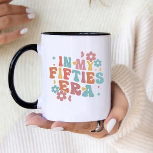 In My Fifties Era Mug | Retro 50s Birthday Coffee Cup | Fun Gift for 50th Celebration | Vintage Style Drinkware