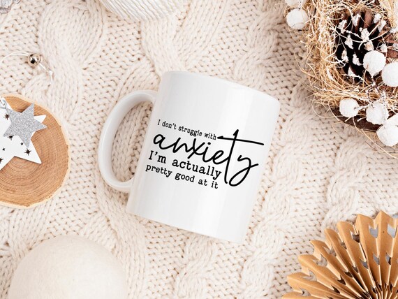 Funny Anxiety Mug: Sarcastic Mental Health Coffee Cup