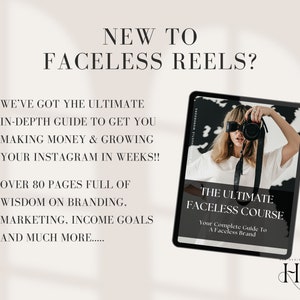 May include: A digital tablet displaying a guide titled "The Ultimate Faceless Course: Your Complete Guide To A Faceless Brand". The guide is for growing an Instagram account and making money. The image also includes the text "New to Faceless Reels?" and "Over 80 pages full of wisdom on branding, marketing, income goals and much more..."