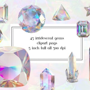 May include: 45 iridescent gem clipart pngs, 5 inches tall, 300 dpi. The gems are in various shapes, including square, round, star, and teardrop. They are all iridescent and have a rainbow effect.