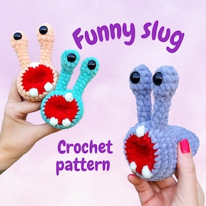 May include: Crocheted slug toys in peach, teal, and lavender. Each slug has a red mouth with white teeth and black eyes. The text "Funny slug" and "Crochet pattern" are visible.