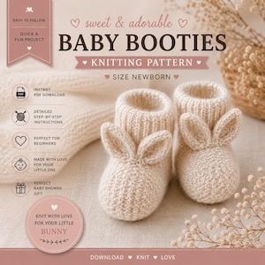 May include: A knitting pattern for newborn baby booties featuring text that reads sweet & adorable BABY BOOTIES KNITTING PATTERN SIZE NEWBORN. The image displays two cream-colored knitted booties with small bunny ears on the front.
