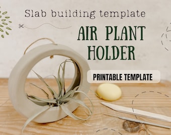 Air Plant Holder Pottery Template: Slab Building (PDF Pattern)