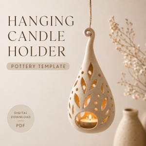 May include: A beige, teardrop-shaped hanging candle holder made of pottery with cut-out leaf patterns. The text reads: HANGING CANDLE HOLDER, POTTERY TEMPLATE, DIGITAL DOWNLOAD, PDF. A lit tea light candle sits inside the base of the holder.