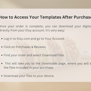 May include: A beige graphic with the text "How to Access Your Templates After Purchase." Instructions include logging into Etsy, going to Your Account, clicking on Purchases & Reviews, and downloading files.