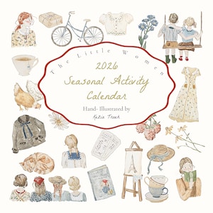 Può includere: Illustrazione ad acquerello di un calendario intitolato "The Little Women 2026 Seasonal Activity Calendar" con vari disegni a tema. Include una bicicletta, abbigliamento, un gatto, una tazza da tè, un libro e altre illustrazioni.