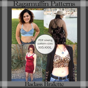 May include: A collage of four images showcasing different styles of bralettes. The text "Ragamuffin Patterns" and "Badass Bralette" are visible. The text "PDF sewing pattern sizes XXS-XXXL" is also visible.