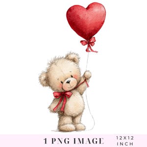 May include: A watercolor illustration of a teddy bear holding a red heart-shaped balloon. The bear has a red bow and rosy cheeks. The image includes the text "1 PNG IMAGE" and the dimensions "12 x 12 inch".