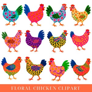 May include: A collection of twelve colorful chicken illustrations with floral patterns. Each chicken features a unique combination of colors, including blue, pink, yellow, and green. The text "FLORAL CHICKEN CLIPART" is at the bottom.