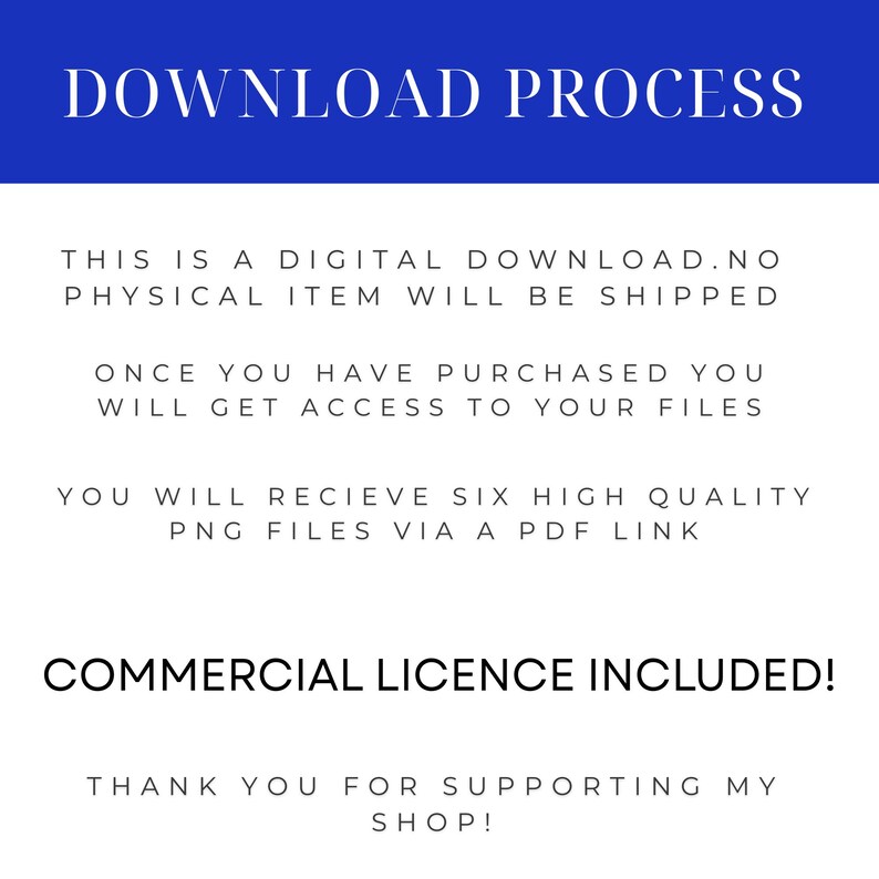May include: A digital download process graphic with a dark blue header that reads "DOWNLOAD PROCESS". The text below explains the digital download process, including access to files and a commercial license. The graphic is on a white background.