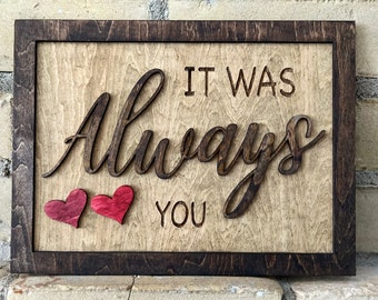 It was Always You Sign