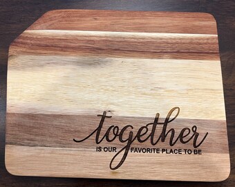 Cutting Board - Together Is Our Favorite Place to Be