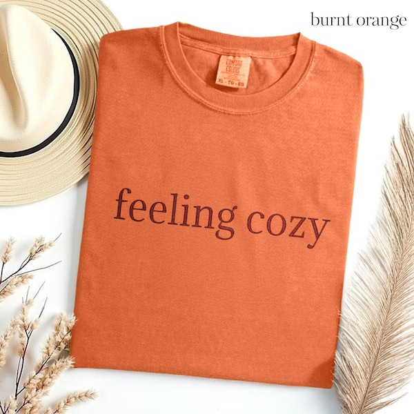 EMBROIDERED Comfort Colors® Fall Shirt, Embroidered Shirt, Feeling Cozy, Cozy Season Shirt, Autumn Shirt, Fall Lover Gift, Fall T-Shirt