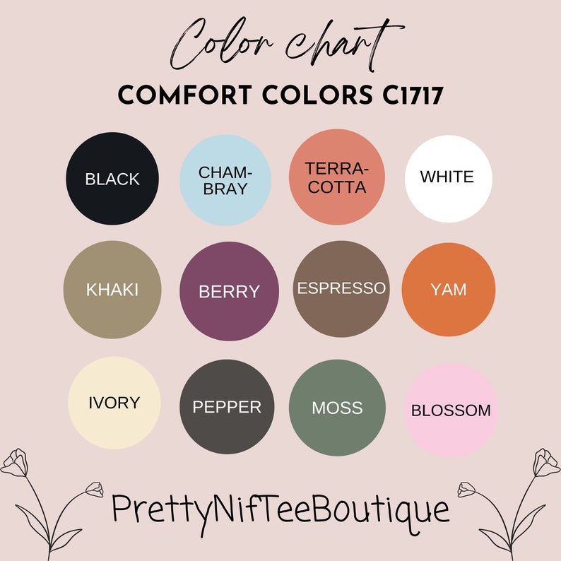 May include: Color chart with 12 different color swatches labeled with names like "Black", "Cham-Bray", "Terra-Cotta", "White", "Khaki", "Berry", "Espresso", "Yam", "Ivory", "Pepper", "Moss", and "Blossom". The chart is titled "Comfort Colors C1717" and has the text "PrettyNifTeeBoutique" at the bottom.