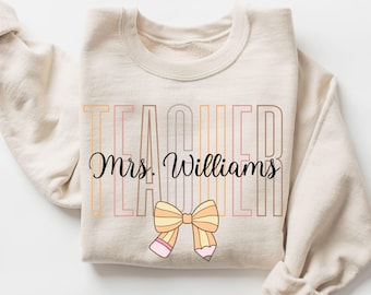 Custom Teacher Shirt, Teacher Custom Name Shirt, Teacher Mrs Sweatshirt, Customized Name Teacher, Teacher Shirt, Teacher Appreciation Gift