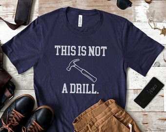 Dad Joke Shirt, Funny Dad Shirt, This Is Not A Drill Shirt, Fathers Day Shirt, Shirt For Dad, Dad Jokes Shirt, Father Shirt, Gift For Dad