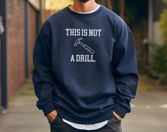 Dad Joke Shirt, This Is Not A Drill Shirt, Fathers Day Shirt, Shirt For Dad, Dad Jokes Shirt, Funny Dad Shirt, Father Shirt, Gift For Dad