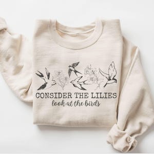 Consider The Wildflowers, Christian Sweatshirt, Religious Shirt, Faith Shirt, Women Christian, Bible Verse Shirt, Jesus Shirt,Christian Gift