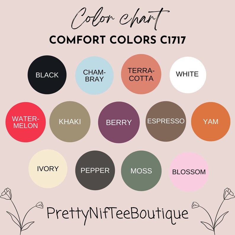 Pu&ograve; includere: Tabella colori Comfort Colors C1717 con una variet&agrave; di colori: nero, chambray, terracotta, bianco, anguria, kaki, bacca, espresso, igname, avorio, pepe, muschio e blossom. Il logo PrettyNifTeeBoutique &egrave; in basso.