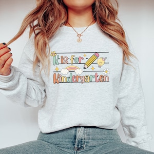 Kindergarten Teacher Sweatshirt, Kindergarten Teacher Shirt, Teacher Sweatshirt, Teach Sweatshirt, Back to School, Cute Teacher Gifts, Teach