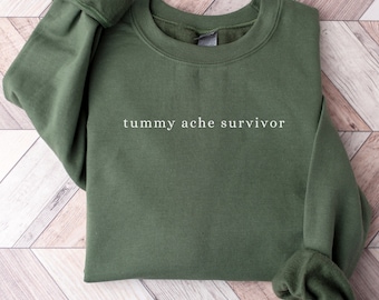 Tummy Ache Survivor My Tummy Hurts IBS My Tummy Hurts Shirt Top Selling T Shirts Ironic Shirt My Tummy Hurts Sweatshirt