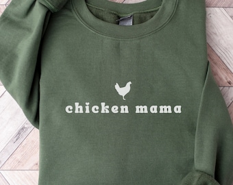 Chicken Mama Chicken Sweatshirt Chicken Hoodie Best Chicken Gifts Chicken Coop Chicken Lover Shirt Chicken Sweater Farm Chicken Shirt