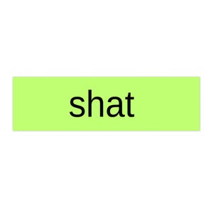 shat 11&quot;x3&quot; - bumper sticker