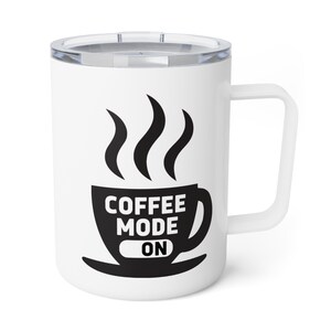 Coffee Mode On! Insulated Coffee Mug with lid