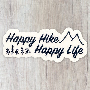 Happy Hike Happy Life Sticker - High Quality Vinyl Sticker, Hiking, Camping, Outdoor, Adventure