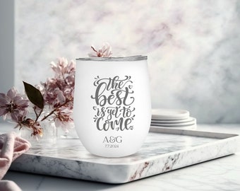 Personalized Tumbler, The Best is yet to Come Wine Tumbler, 12oz Tumbler,Custom Wine Tumbler, Wedding Tumbler, Bride and Groom Tumbler