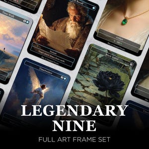 May include: A collection of nine full art frame cards with various fantasy art. The cards feature images of a sunset, an angel, a black lotus flower, and portraits. The text "LEGENDARY NINE" is displayed in white, with "FULL ART FRAME SET" below it.