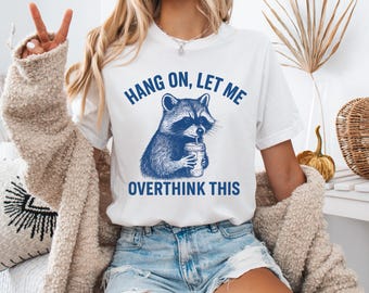 Funny Raccoon Overthinker T-Shirt, Introvert Humor Tee