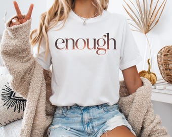 Orange Enough T-Shirt, Affirmation Tee, Minimalist Graphic Shirt