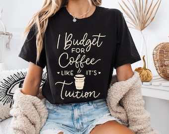 Funny Coffee T-Shirt, Student Gift, Caffeine Lover Tee